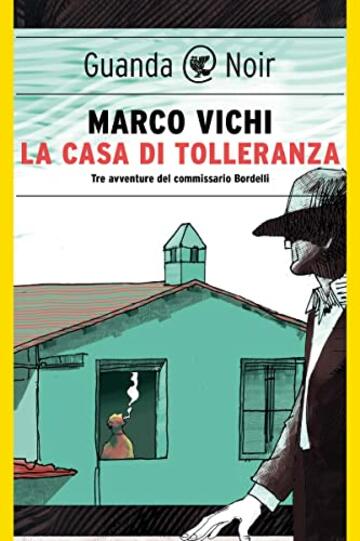 La casa di tolleranza: Tre avventure del commissario Bordelli