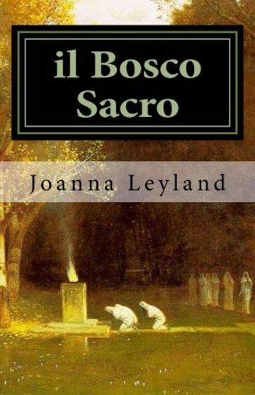 il bosco sacro (la Trilogia delle Dee Vol. 1)