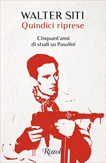 Quindici riprese: Cinquant'anni di studi su Pasolini