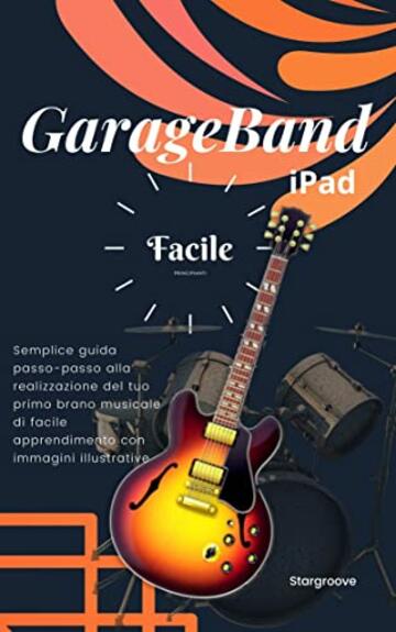 GarageBand Facile iPad: Il mio primo brano