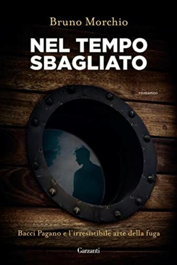 Nel tempo sbagliato: Bacci Pagano e l’irresistibile arte della fuga