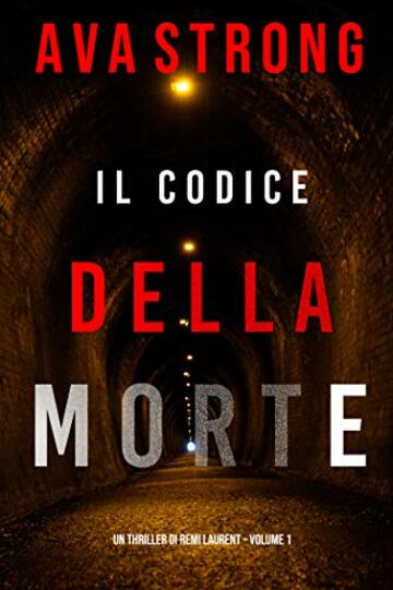Il Codice della Morte (Un Thriller di Remi Laurent – Volume 1)