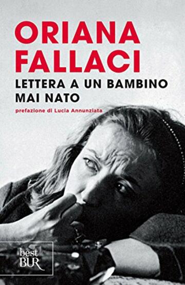 Lettera a un bambino mai nato (BUR OPERE DI ORIANA FALLACI)