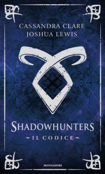 Shadowhunters - Il Codice