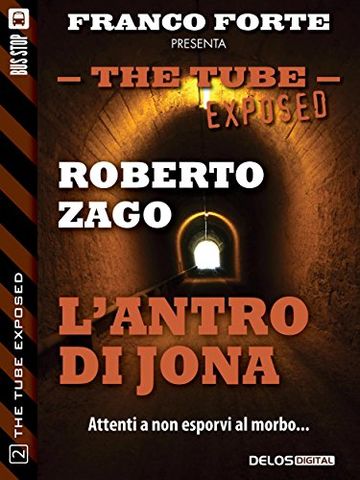 L'antro di Jona: 2 (The Tube Exposed)