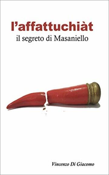 l'affattuchiàt: il segreto di Masaniello