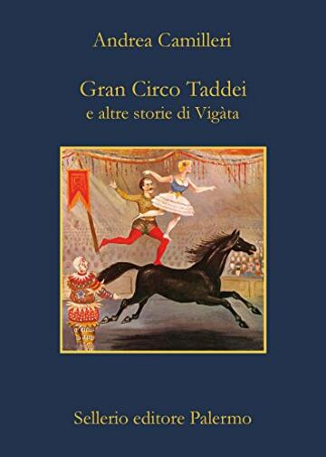 Gran Circo Taddei: e altre storie di Vigàta (La memoria Vol. 845)