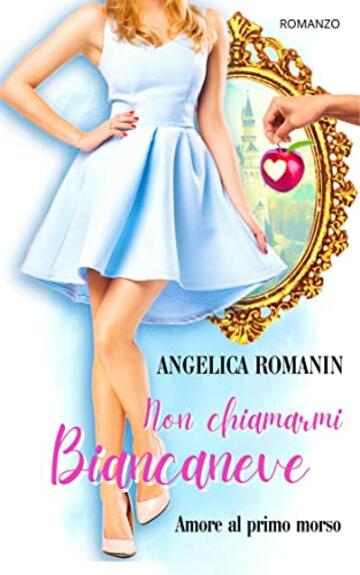 Non chiamarmi Biancaneve : Amore al primo morso
