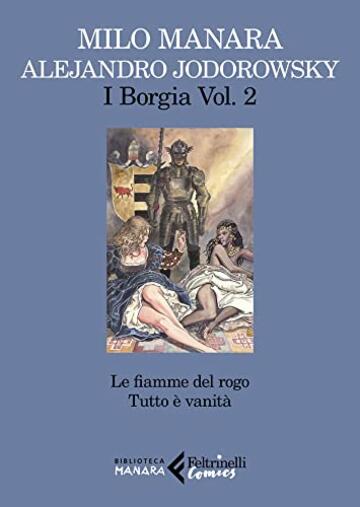 I Borgia, vol. 2: Le fiamme del rogo. Tutto è verità