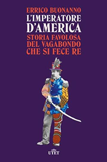 L’imperatore d’America: Storia favolosa del vagabondo che si fece re