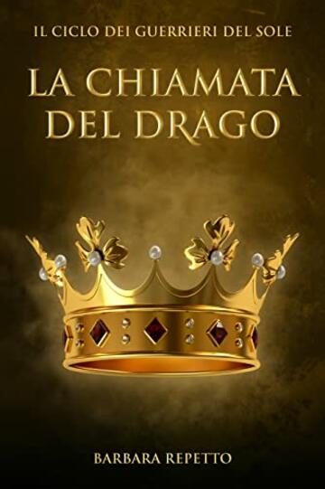 La Chiamata del Drago (Il Ciclo dei Guerrieri del Sole Vol. 6)