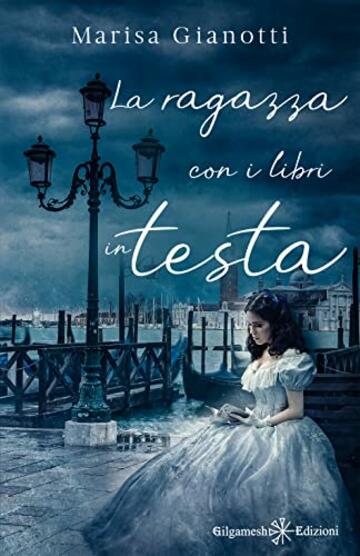 La ragazza con i libri in testa: tra i romanzi ambientati a Venezia un libro da leggere assolutamente (ANUNNAKI - Narrativa)