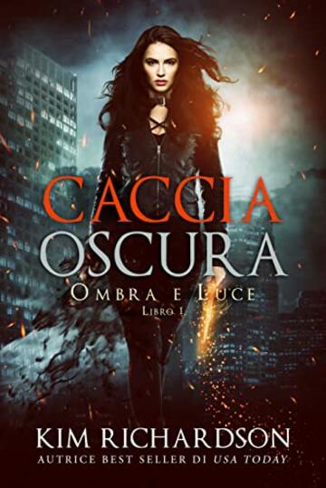 Caccia Oscura (Ombra e Luce Vol. 1)