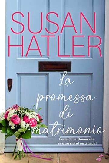 La promessa di matrimonio (La donna che sussurrava ai matrimoni Vol. 5)