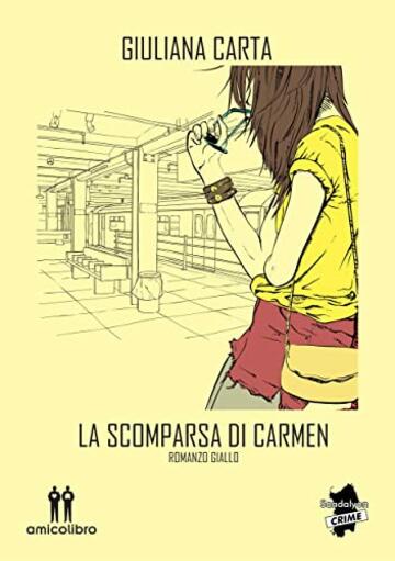 La scomparsa: di Carmen (I gialli di Stella e Ricky Vol. 4)