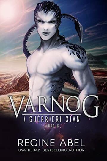 Varnog (I Guerrieri Xian Vol. 6)