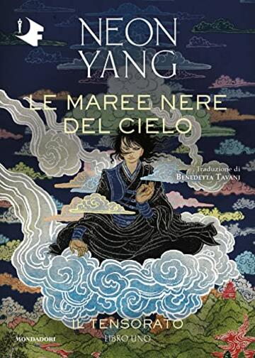 Le maree nere del cielo (Il Tensorato Vol. 1)