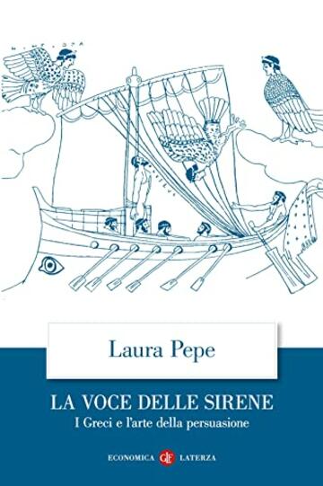 La voce delle Sirene: I Greci e l'arte della persuasione