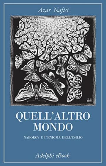 Quell’altro mondo: Nabokov e l’enigma dell’esilio