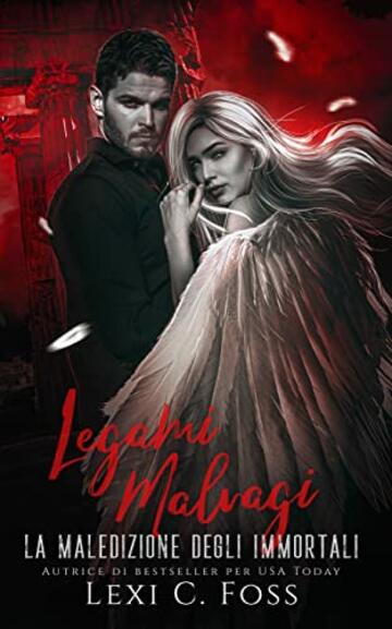 Legami Malvagi (Maledizione degli Immortali Vol. 8)