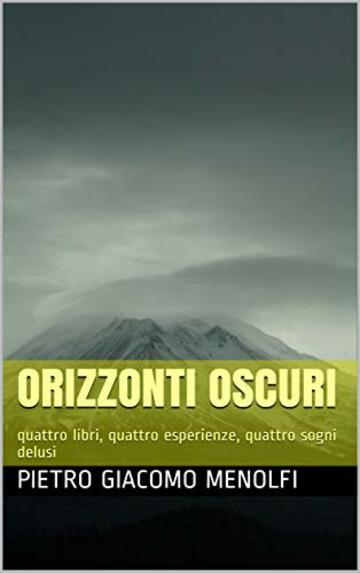 orizzonti oscuri: quattro libri, quattro esperienze, quattro sogni delusi (Africa Vol. 6)