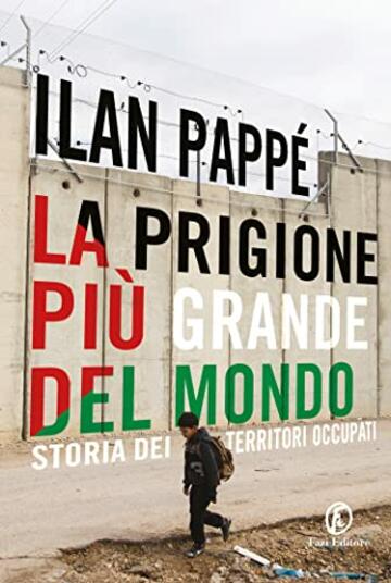 La prigione più grande del mondo: Storia dei Territori Occupati