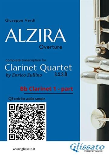 Bb Clarinet 1 part of "Alzira" for Clarinet Quartet: Overture (Alzira for Clarinet Quartet)