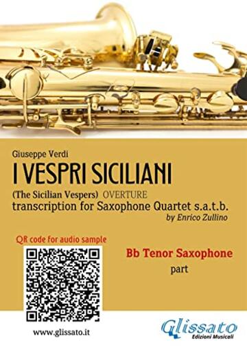 Bb Tenor Sax part of "I Vespri Siciliani" for Saxophone Quartet: The Sicilian Vespers - Overture (I Vespri Siciliani - Saxophone Quartet s.a.t.b. Vol. 3)