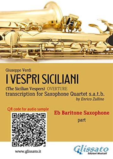 Eb Baritone Sax part of "I Vespri Siciliani" for Saxophone Quartet: The Sicilian Vespers - Overture (I Vespri Siciliani - Saxophone Quartet s.a.t.b. Vol. 4)