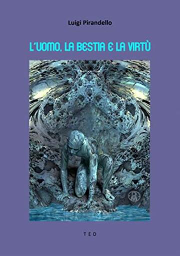 L'uomo, la bestia e la virtù