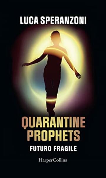 Quarantine Prophets. Futuro fragile