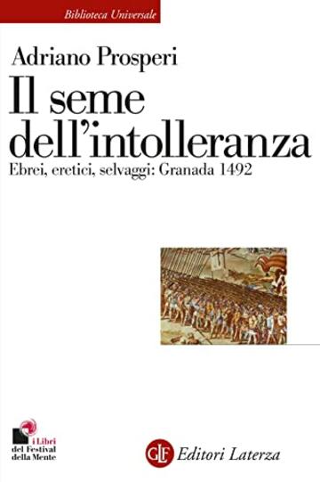 Il seme dell'intolleranza: Ebrei, eretici, selvaggi: Granada 1492