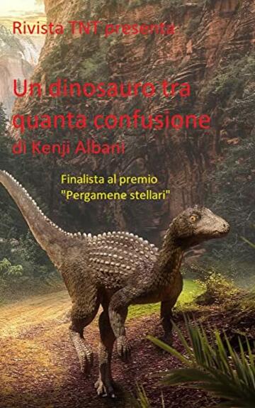 Un dinosauro tra quanta confusione: Rivista TNT presenta