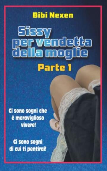 SISSY PER VENDETTA DELLA MOGLIE