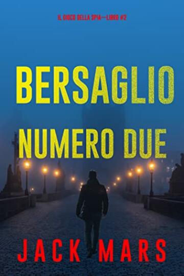 Bersaglio numero due (Il gioco della spia—Libro #2)