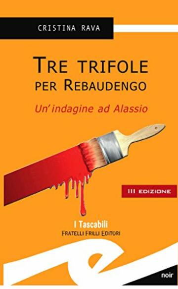 Tre trifole per Rebaudengo: Un'indagine ad Alassio (Commissario Rebaudengo Vol. 2)