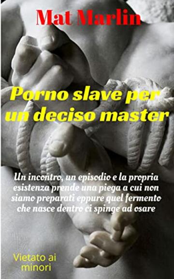 Porno slave per un deciso master