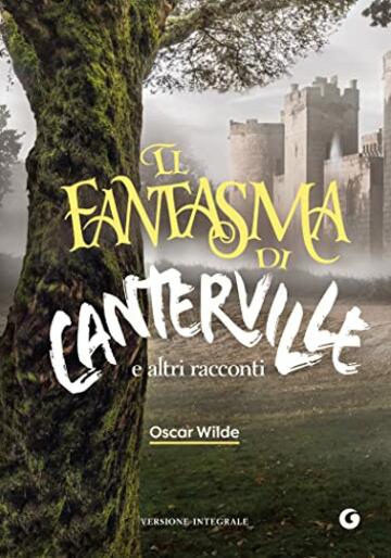 Il fantasma di Canterville: e altri racconti