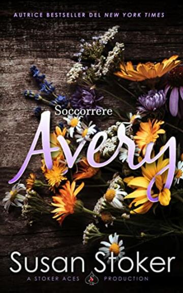 Soccorrere Avery (Armi & Amori: verso il futuro Vol. 6)