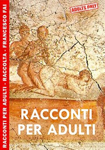 Racconti per Adulti : raccolta