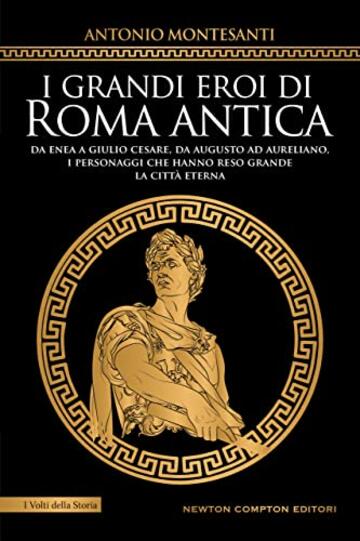 I grandi eroi di Roma antica