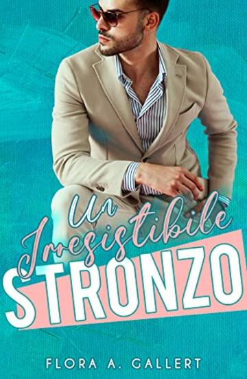 Un irresistibile stronzo