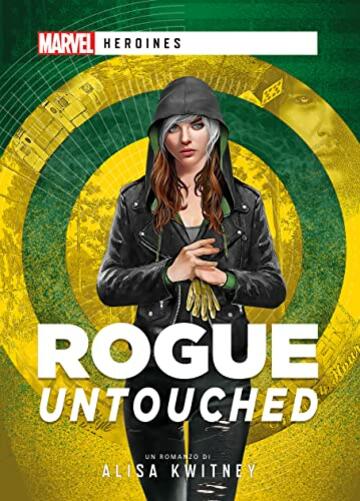 Rogue: Untouched: Un romanzo Marvel Heroines