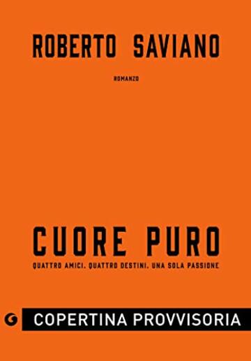 Cuore puro: Quattro amici. Quattro destini. Una sola passione