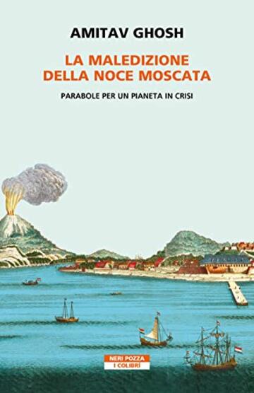 La maledizione della noce moscata: Parabole per un pianeta in crisi