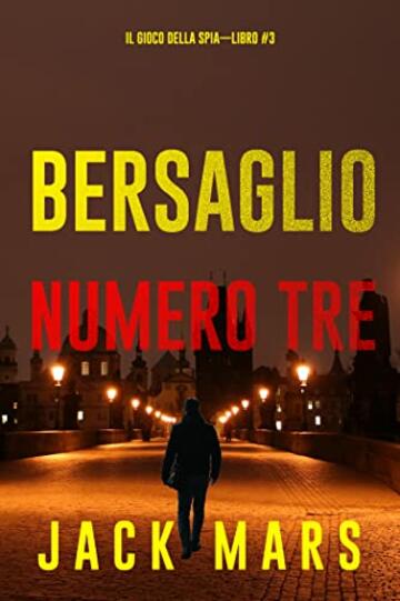 Bersaglio numero tre (Il gioco della spia—Libro #3)