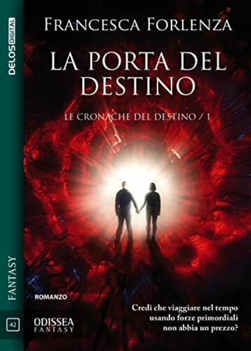 La porta del destino: Le cronache del destino 1