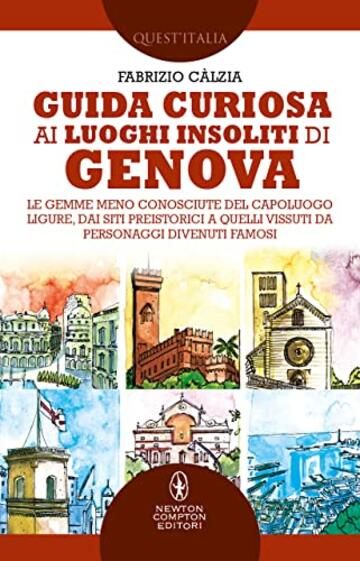 Guida curiosa ai luoghi insoliti di Genova