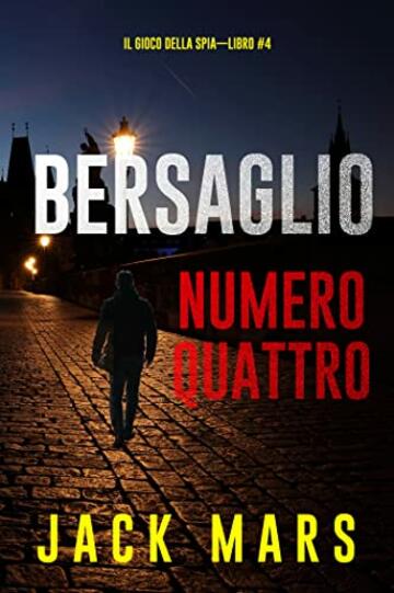 Bersaglio numero quattro (Il gioco della spia—Libro #4)