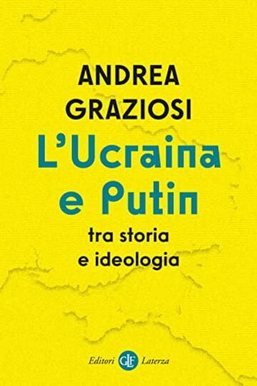 L'Ucraina e Putin tra storia e ideologia